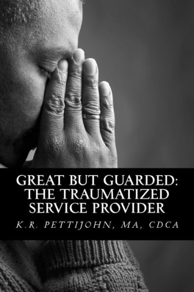 Great But Guarded: The Traumatized Service Provider