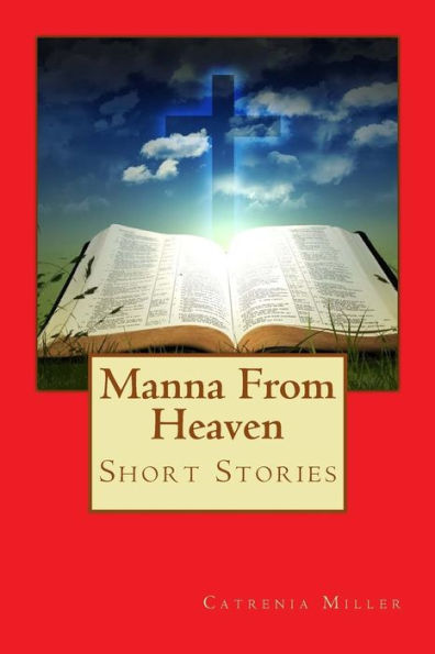 Manna From Heaven : Short Stories