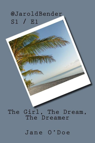 @JaroldBender: S1/E1 The Girl, The Dream, The Dreamer