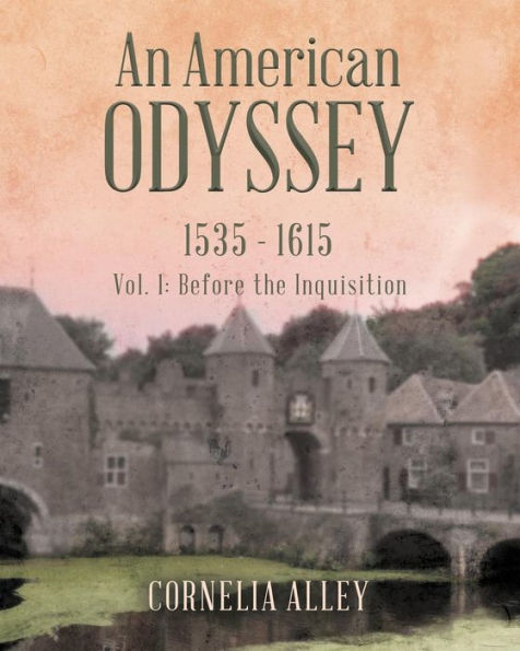 An American Odyssey 1535 - 1615: Vol. 1: Before the Inquisition