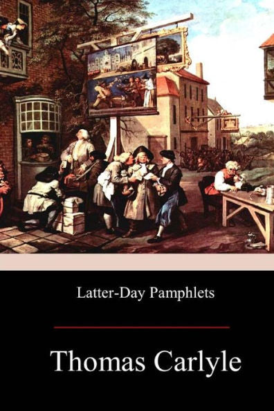 Latter-Day Pamphlets - 9781974279968