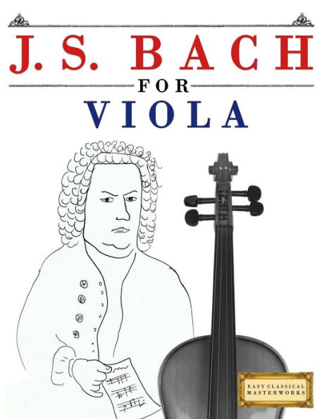 J. S. Bach for Viola: 10 Easy Themes for Viola Beginner Book