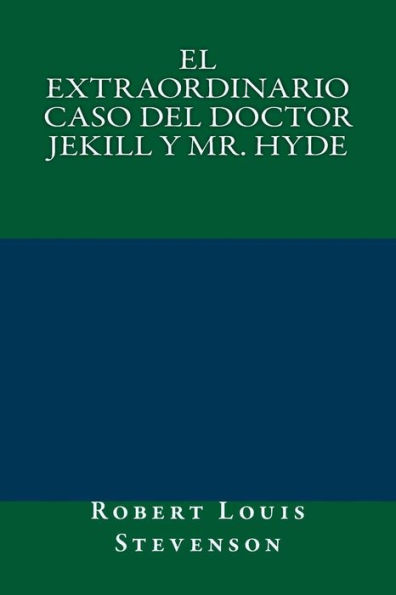 El Extraordinario Caso del Doctor Jekill y Mr. Hyde (Spanish Edition) - 9781974290437
