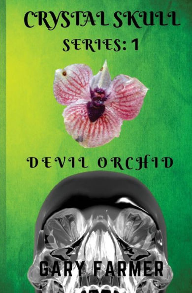 Serie Calavera de Cristal: 1: Orquídea Diablo (Volumen 1)