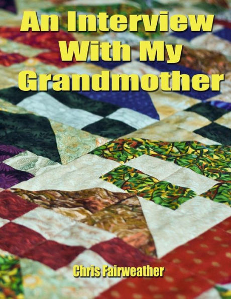 An Interview With My Grandmother: A simple do-it-yourself personal history