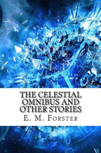 The Celestial Omnibus And Other Stories - 9781974319381