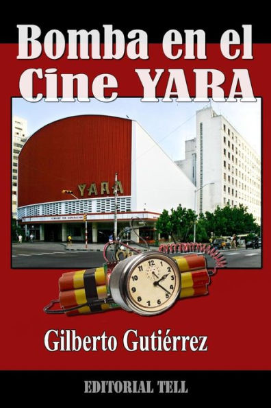 Bomba en el Cine Yara: Terror en La Habana (Historias de El Balsero Suicida) (Spanish Edition)