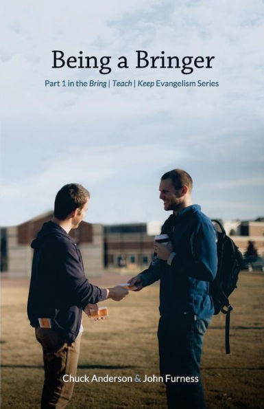 Being a Bringer: Part 1 in the Bring Teach Keep Evangelism Series