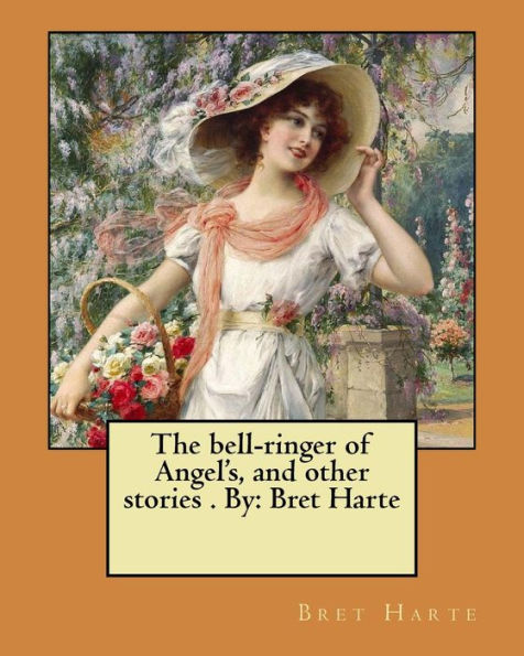 The Bell-Ringer Of Angel's And Other Stories - 9781974377138