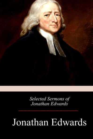 Selected Sermons Of Jonathan Edwards - 9781974393176