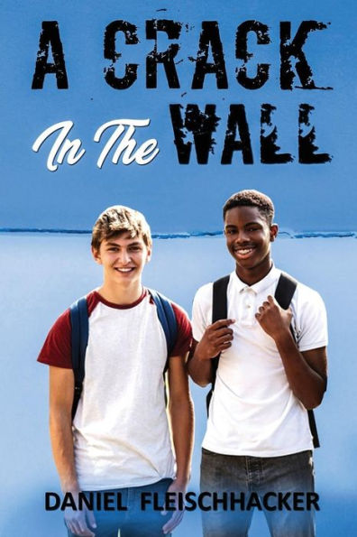 A Crack In The Wall: Racism explodes when a black boy enrolls at an all-white high school