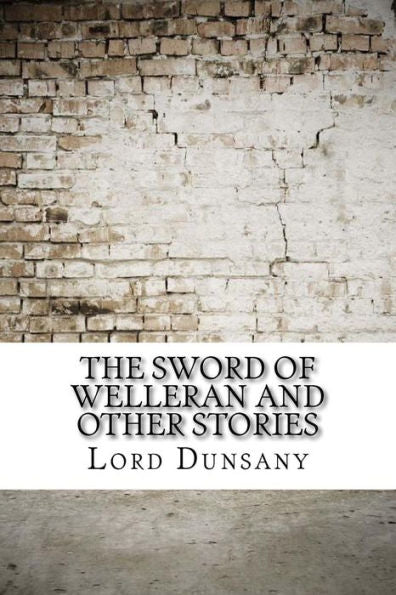 The Sword Of Welleran And Other Stories - 9781974429349