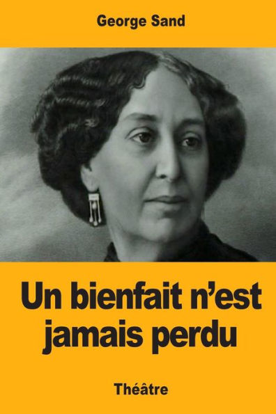 Un Bienfait Nest Jamais Perdu