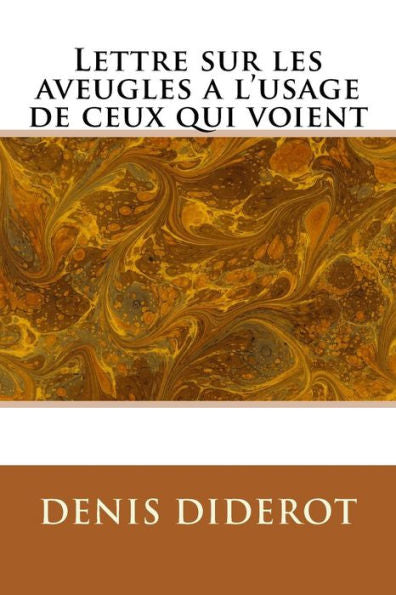 Lettre Sur Les Aveugles A L'Usage De Ceux Qui Voient - 9781974435531