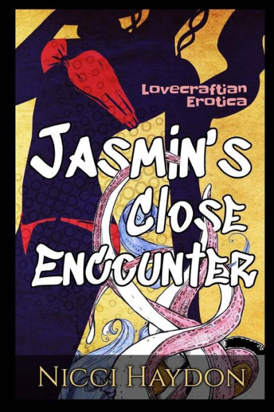 Jasmin's Close Encounter (Lovecraftian Erotica) (Volume 1)