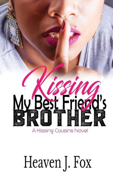 Kissing My Best Friend's Brother (Kissing Cousins)