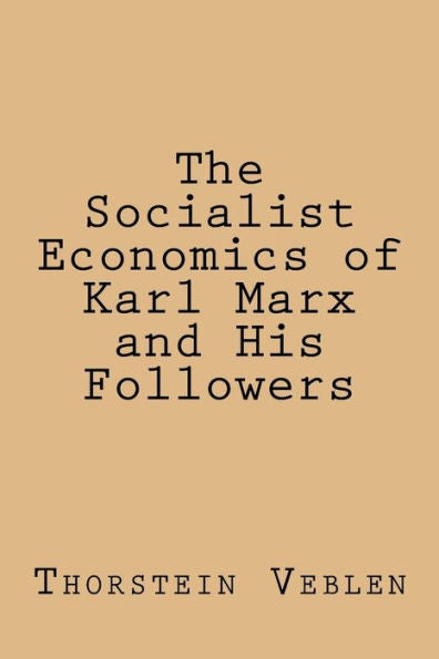 The Socialist Economics Of Karl Marx And His Followers - 9781974440559