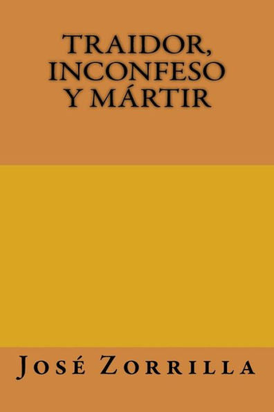 Traidor, Inconfeso Y Martir - 9781974441129