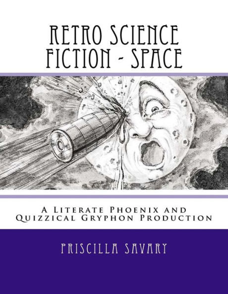 Retro Science Fiction - Space : A Literate Phoenix And Quizzical Gryphon Production