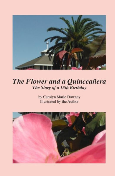 The Flower And A Quinceaera