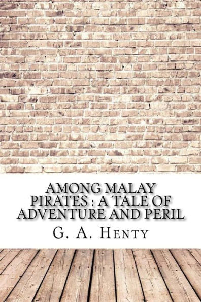 Entre piratas malayos: una historia de aventuras y peligros