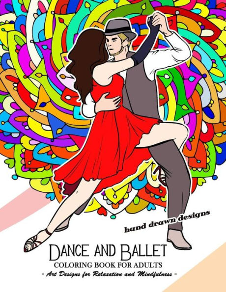 Dance and Ballet Coloring Book for Adults: Art Design for Relaxation and Mindfulness