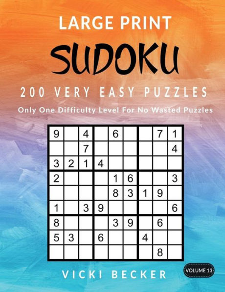 Sudoku 200 Very Easy Puzzles : Only One Difficulty Level For No Wasted Puzzles