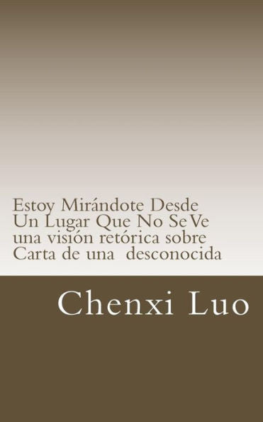 Estoy Mirandote Desde Un Lugar Que No Se Ve (Spanish Edition)