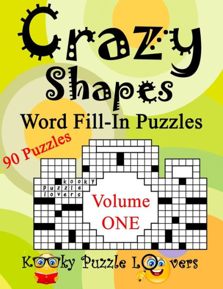 Crazy Shapes Word Fill-In Puzzles, Volume 1, 90 Puzzles