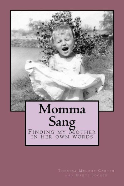 Momma Sang : Finding My Mother In Her Own Words