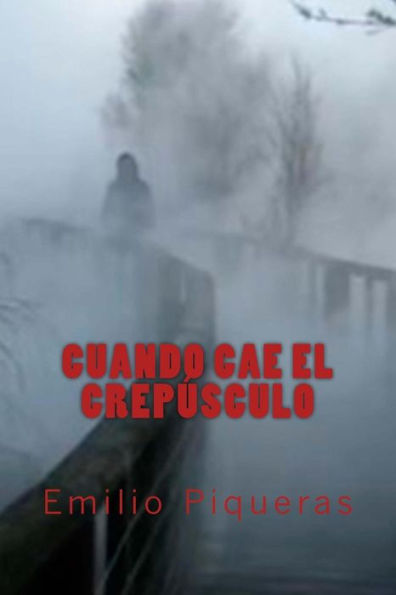 Cuando cae el crep�sculo (Spanish Edition)