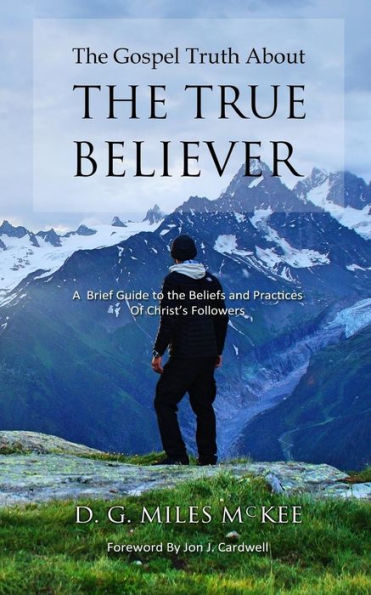 The Gospel Truth About The True Believer