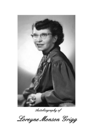Autobiography of Loreyne Monson Grigg
