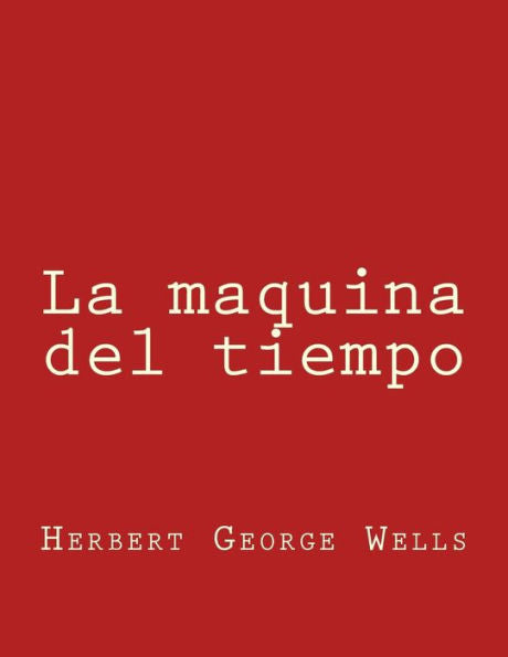 La maquina del tiempo (Spanish Edition) - 9781974627127