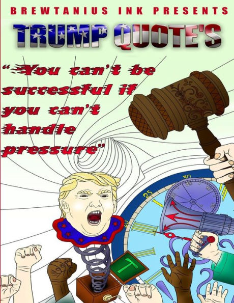 Brewtanius Ink presenta citas de Trump