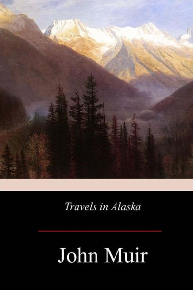 Travels In Alaska - 9781974634163