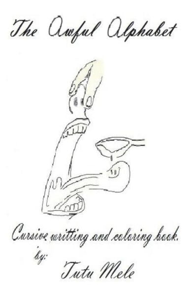 The Awful Alphabet Cursive Writing And Coloring Book