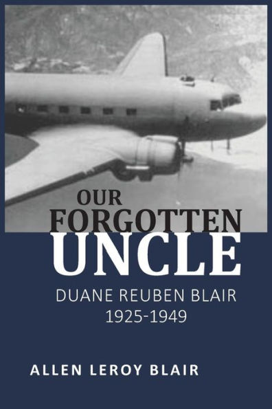 Our Forgotten Uncle : Duane Reuben Blair 1925-1949