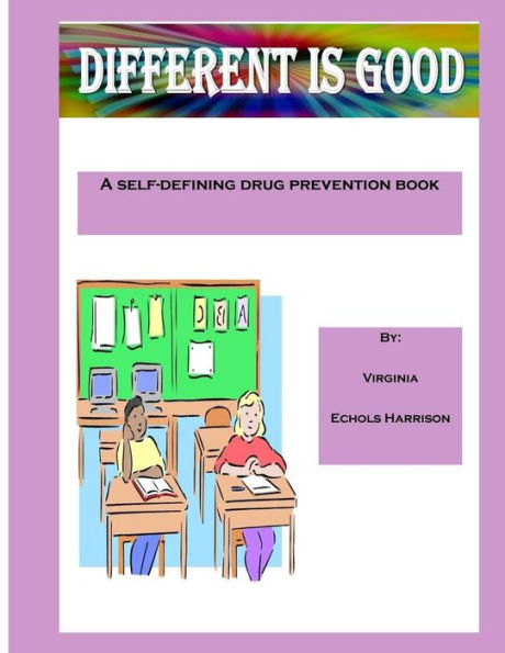 Different is Good ("Drug Free" the way to be)