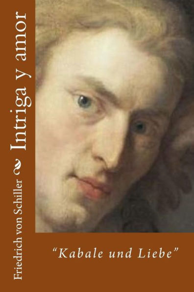 Intriga y amor: "Kabale und Liebe" (Spanish Edition)