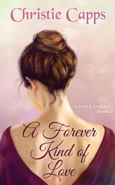 A Forever Kind of Love: A Pride & Prejudice Novella (Tender Affection)
