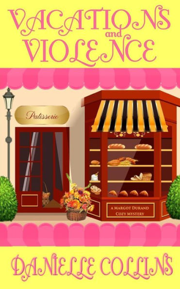 Vacations And Violence : A Margot Durand Cozy Mystery
