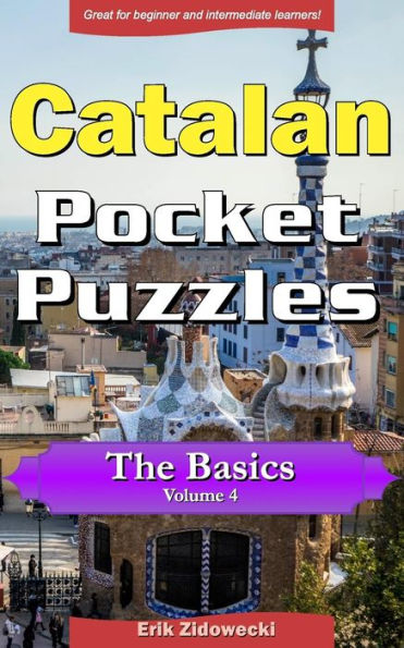 Catalan Pocket Puzzles - The Basics - Volume 4: A collection of puzzles and quizzes to aid your language learning (Pocket Languages) (Catalan Edition)