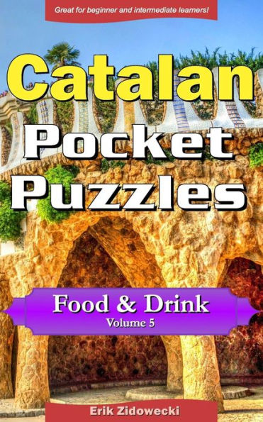 Catalan Pocket Puzzles - Food & Drink - Volume 5: A collection of puzzles and quizzes to aid your language learning (Pocket Languages) (Catalan Edition)