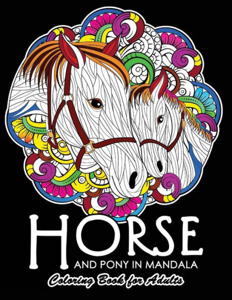 Horse and Pony in Mandala Coloring Book: Adults Coloring Book