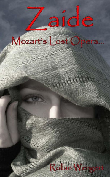 Zaide : Mozart's Lost Opera