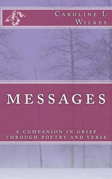 Messages : A Companion In Grief Through Poetry And Verse