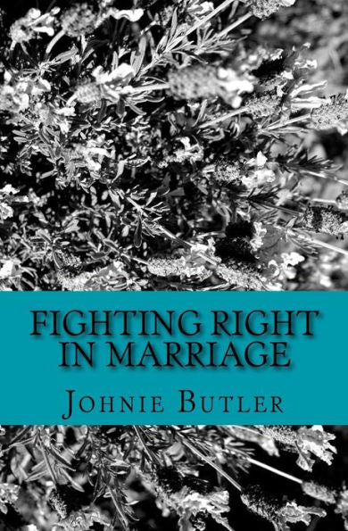 Fighting Right in Marriage