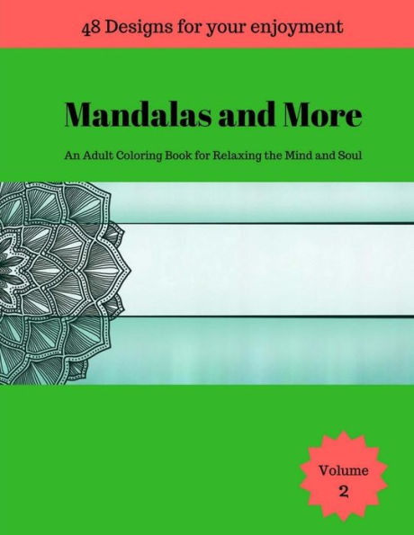 Mandalas And More : An Adult Coloring Book For Relaxing The Mind And Soul - 9781975680466