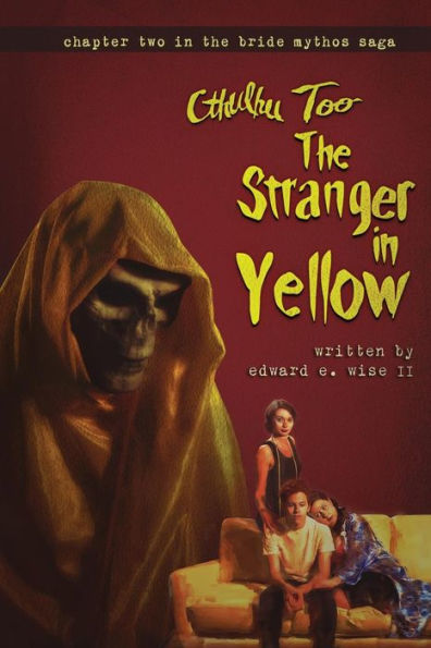 Cthulhu también: El extraño de amarillo: segunda parte de la saga Bride Mythos